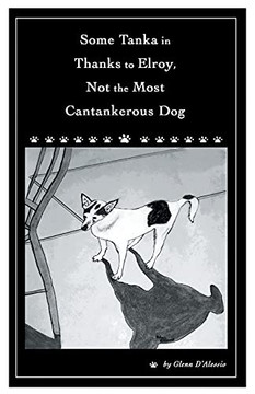 Some Tanka In Thanks To Elroy, Not The Most Cantankerous Dog