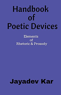 Handbook Of Poetic Devices: Elements Of Rhetoric & Prosody