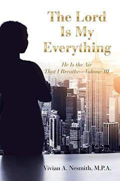 The Lord Is My Everything: He Is the Air That I Breathe