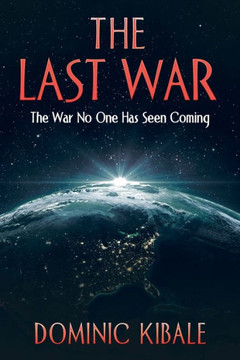 The Last War: The War No One Has Seen Coming - 9781664284043
