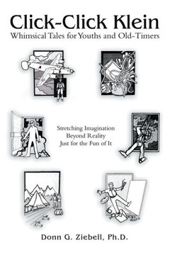 Click-Click Klein: Whimsical Tales for Youths and Old-Timers - 9781973665670