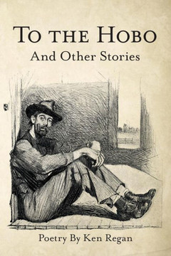 To The Hobo : And Other Stories - 9781973658726 To The Hobo : And Other Stories - 9781973658726