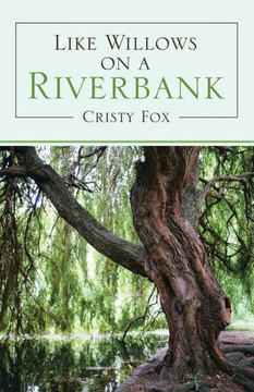 Like Willows On A Riverbank - 9781973640226