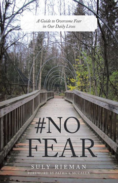 #No Fear: A Guide To Overcome Fear In Our Daily Lives - 9781664294646
