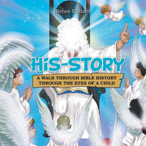 His-Story: A Walk Through Bible History Through The Eyes Of A Child