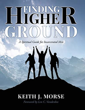 Finding Higher Ground: A Spiritual Guide For Incarcerated Men