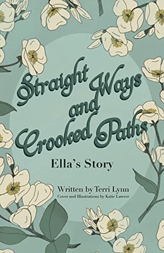 Straight Ways And Crooked Paths: Ella's Story