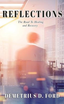 Reflections: The Road To Healing And Recovery