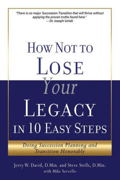 How Not To Lose Your Legacy In 10 Easy Steps
