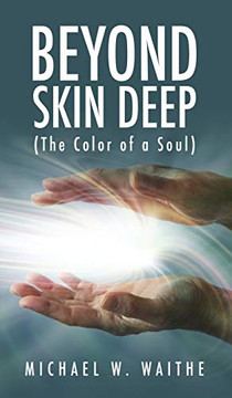 Beyond Skin Deep: (The Color of a Soul) - Hardcover