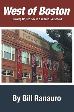 West Of Boston: Growing Up Red Sox In A Yankee Household