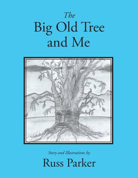 The Big Old Tree And Me The Big Old Tree And Me