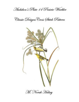 Audubon's Plate 14 Prairie Warbler: Classic Designs Cross Stitch Pattern