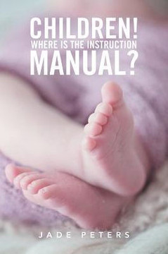 Children! Where Is The Instruction Manual?