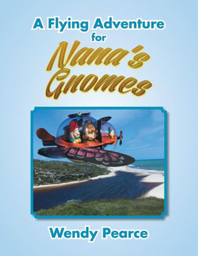 A Flying Adventure For Nana's Gnomes