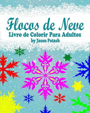 Flocos de Neve Livro de Coloriraradultos (Portuguese Edition)