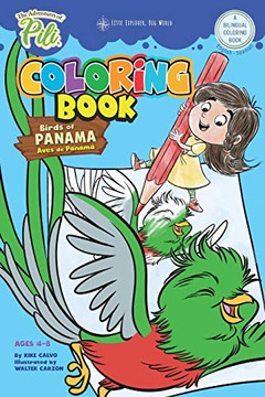 The Adventures of Pili Coloring Book: Birds of Panama . Bilingual. Dual Language English / Spanish for Kids Ages 4-8 (Spanish Edition)