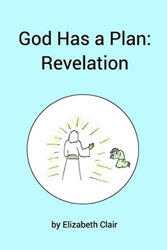 God Has a Plan: Revelation God Has a Plan: Revelation