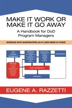 Make it Work or Make it Go Away: A Handbook for DoD Program Managers
