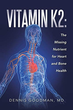 Vitamin K2: The Missing Nutrient For Heart And Bone Health Vitamin K2: The Missing Nutrient For Heart And Bone Health