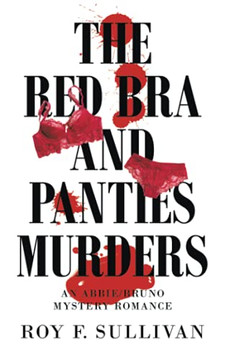 The Red Bra And Panties Murders: An Abbie/Bruno Mystery Romance