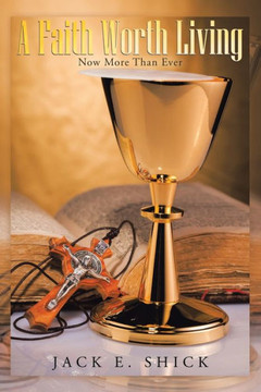 A Faith Worth Living: Now More Than Ever - 9781728327501