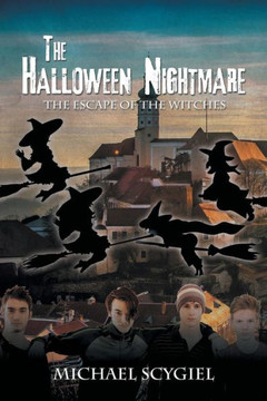 The Halloween Nightmare: The Escape Of The Witches - 9781524605940