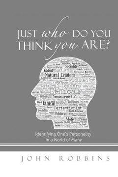 Just Who Do You Think You Are?: Identifying One's Personality In A World Of Many - 9781546225287