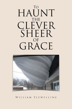 To Haunt The Clever Sheer Of Grace