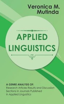 Applied Linguistics: A Genre Analysis Of: Research Articles Results And Discussion Sections In Journals Published In Applied Linguistics