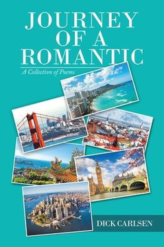 Journey of a Romantic: A Collection of Poems Journey of a Romantic: A Collection of Poems