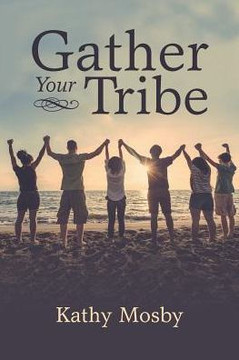 Gather Your Tribe Gather Your Tribe