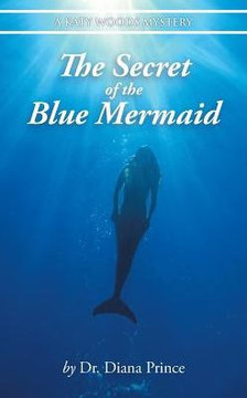 The Secret Of The Blue Mermaid: A Katy Woods Mystery