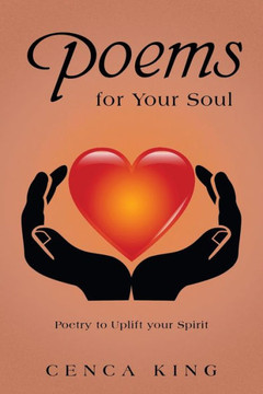 Poems For Your Soul: Poetry To Uplift Your Spirit