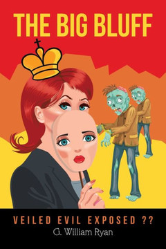 The Big Bluff : Veiled Evil Exposed ?? - 9781728328027