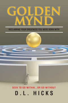 Golden Mynd: Reclaiming Your Greatness You Were Born With - 9781524695194