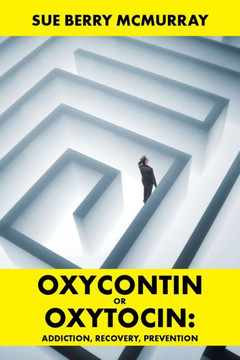 Oxycontin Or Oxytocin: Oxycontin Or Oxytocin: