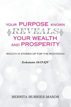 Your Purpose Known Reveals Your Wealth And Prosperity