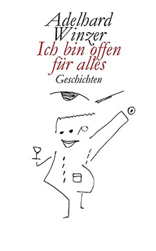 Ich Bin Offen F??R Alles: Geschichten (German Edition) Ich Bin Offen F??R Alles: Geschichten (German Edition)