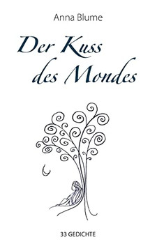 Der Kuss Des Mondes : 33 Gedichte