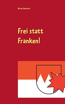 Frei Statt Franken!: Ein Ziemlich Fiktiver Kriminalroman (German Edition)