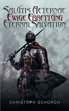 Salutis Aeternae, Ewige Errettung, Eternal Salvation (German Edition)
