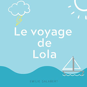 Le Voyage De Lola (French Edition)