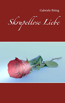 Skrupellose Liebe (German Edition)
