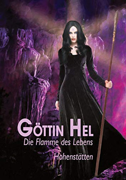 G?ttin Hel - die Flamme des Lebens (German Edition)