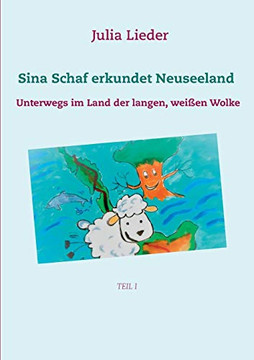 Sina Schaf Erkundet Neuseeland : Unterwegs Im Land Der Langen Wei?en Wolke