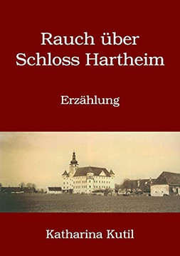 Rauch ??Ber Schloss Hartheim: Erz??hlung (German Edition)