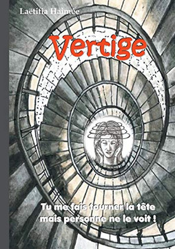Vertige: Tu Me Fais Tourner La T?te Mais Personne Ne Le Voit ! (French Edition)