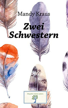 Zwei Schwestern: Die Geschichte Eines Missbrauchs (German Edition)