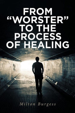 From "Worster" To The Process Of Healing